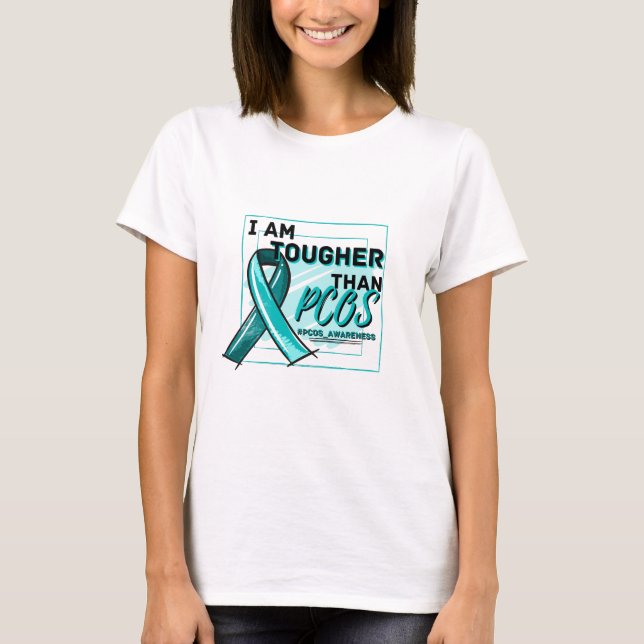 I AM TOUGHER THAN PCOS TEAL RIBBON AWARENESS T-Shirt (Vorderseite)