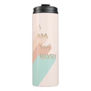 "I Am Very Busy" Trendy Gold Script Modern Retro Thermosbecher