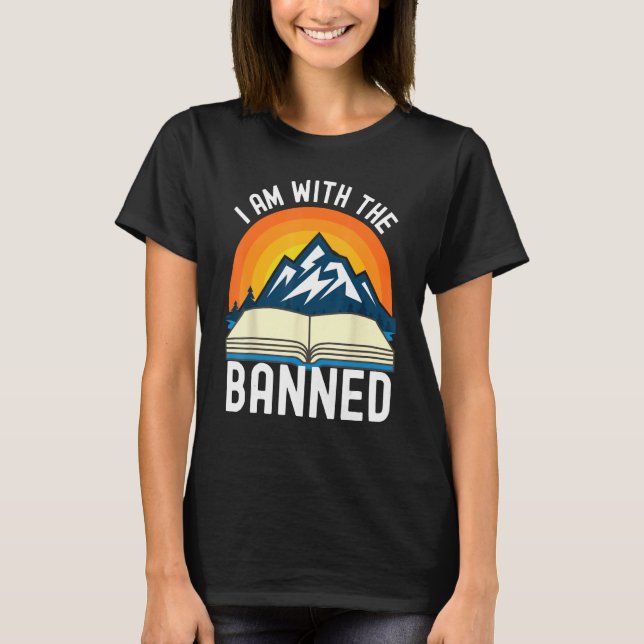 I Am With the Banned Books Shirts Funny I Read Ban (Vorderseite)