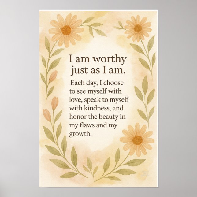 “I Am Worthy Just As I Am” – Sunflower Affirmation Poster