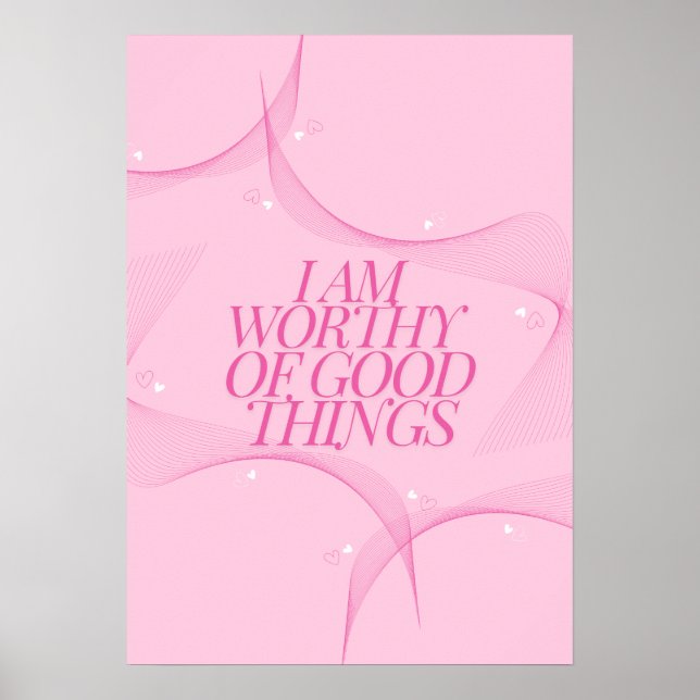 I am worthy of good things Quote, Pink Poster (Vorne)
