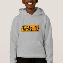 I am your family, I am your brother Hoodie