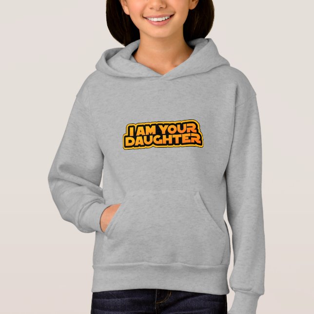 I am your family, I am your daughter Hoodie (Vorderseite)