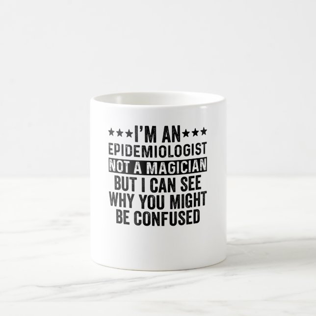 I An Epidemiologist Not A Magician Funny Kaffeetasse (Mittel)