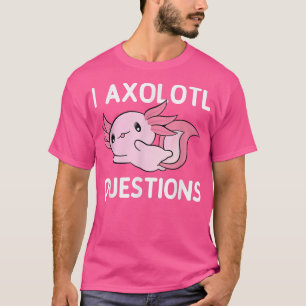I Aolotl Fragen Niedlich Aolotl pajamas aolotl Kos T-Shirt