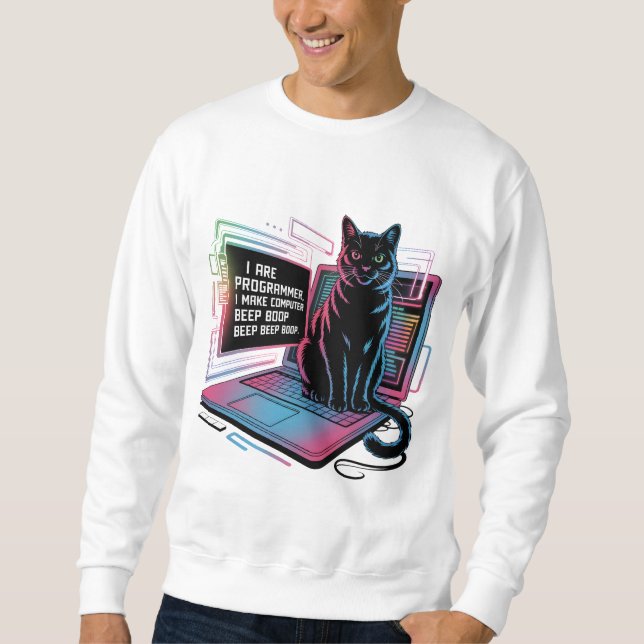 I are programmer, I make computer BEEP BOOP BEEP Sweatshirt (Vorderseite)