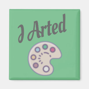 I Artist, Artist Art Lehrer Painter Funny Magnet