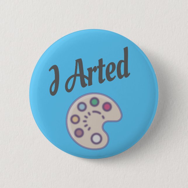 I Artist, Artist Art Teacher Painter Funny Button (Vorderseite)
