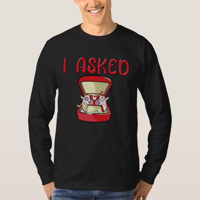 I Asked Gamer Wedding Bachelor Party Valentines Da T-Shirt (Vorderseite)