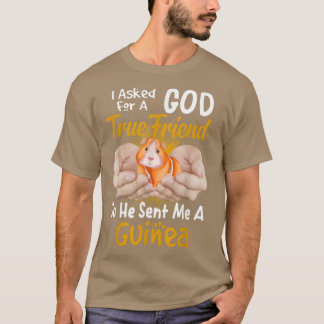 I asked God for a true friend T-Shirt