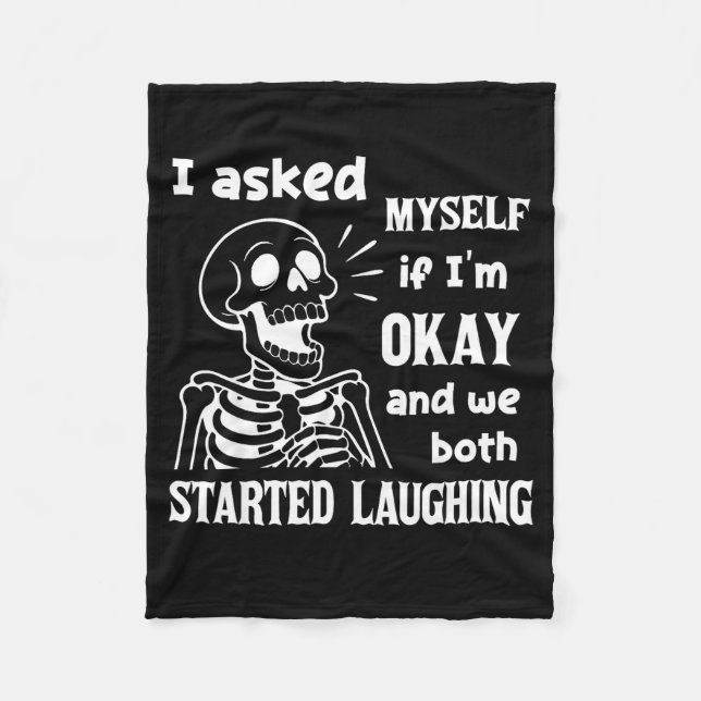 I Asked Myself If I'm Okay And We Both Started Lau Fleecedecke (Vorderseite)