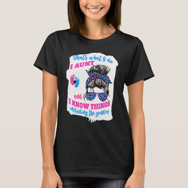 I Aunt And I Know Things Gender Keeper Messy Bun A T-Shirt (Vorderseite)