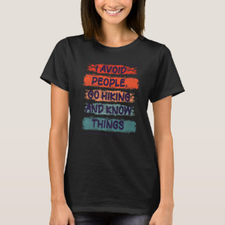 I Avoid People Go Hiking And Know Things Mountain T-Shirt