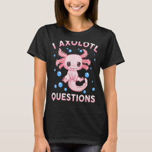 I Axolotl Fragen Kinder Kleinkind Mädchen Niedlich T-Shirt