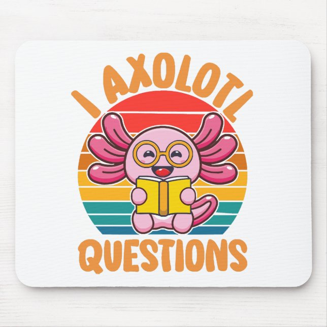 I Axolotl-Fragen Mousepad (Vorne)