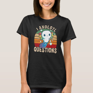 I Axolotl Fragen Niedlich Axolotl Kinder T-Shirt