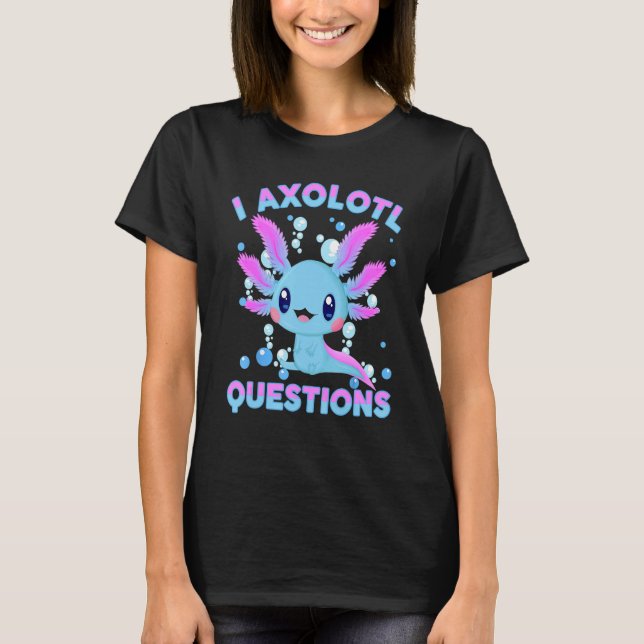 I Axolotl Fragen Niedlich Axolotl-Shirt Kinder Mäd T-Shirt (Vorderseite)