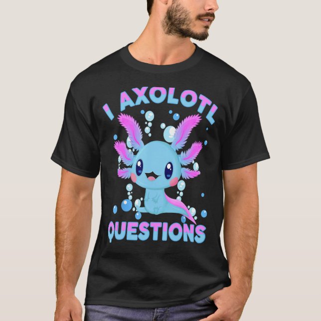 I Axolotl Fragen Niedlich Axolotl-Shirt Kinder Mäd T-Shirt (Vorderseite)