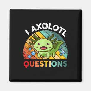 I Axolotl Fragen Retro Girls Boys Kinder Niedlich Magnet