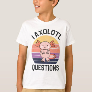 I Axolotl-Fragen T-Shirt