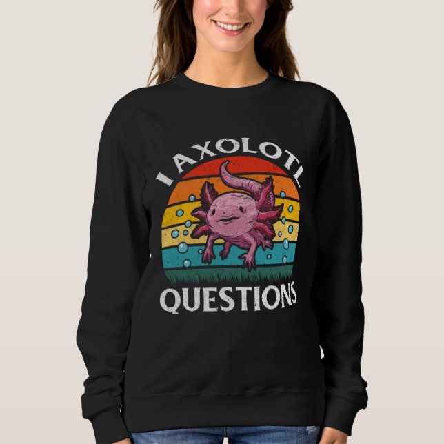 I Axolotl Questions Kids Boys Girls Cute Axolotl Sweatshirt (Vorderseite)
