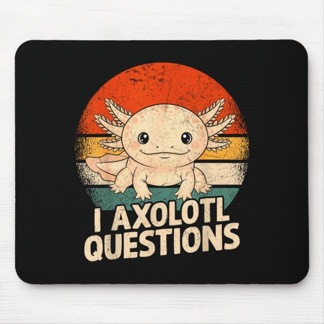 I Axolotl Questions Shirt Adults Youth Kids Retro  Mousepad (Vorne)