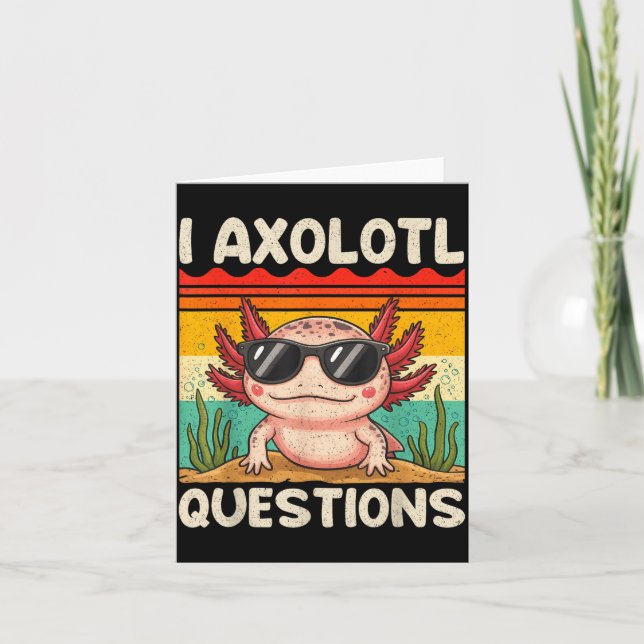 I Axolotl Questions Shirt Funny Axolotl Boy Girls  Karte (Vorderseite)