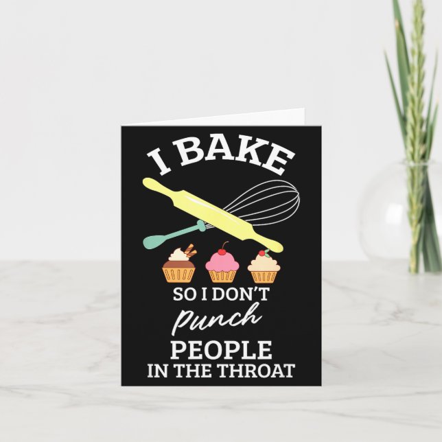 I Bake So I Don't Punch People In The Throat Bakin Karte (Vorderseite)