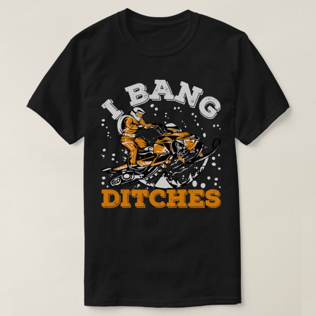 I Bang Ditches Funny Snowmobile Schlitten Reiten S T-Shirt (Design vorne)