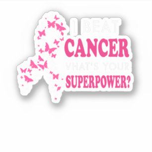 I Beat Cancer What's Your Superpower Breast Cancer Aufkleber
