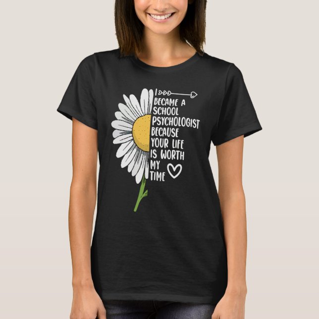 I Became A School Psychologist Flower Psychology T-Shirt (Vorderseite)