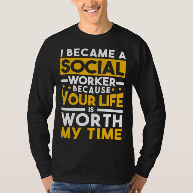 I Became A Social Worker  Case Manager LSW MCW LCS T-Shirt (Vorderseite)