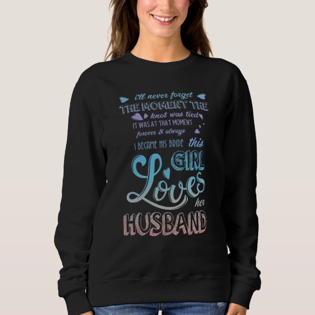 I Became His Bride This Girl Loves Her Husband Sweatshirt (Vorderseite)