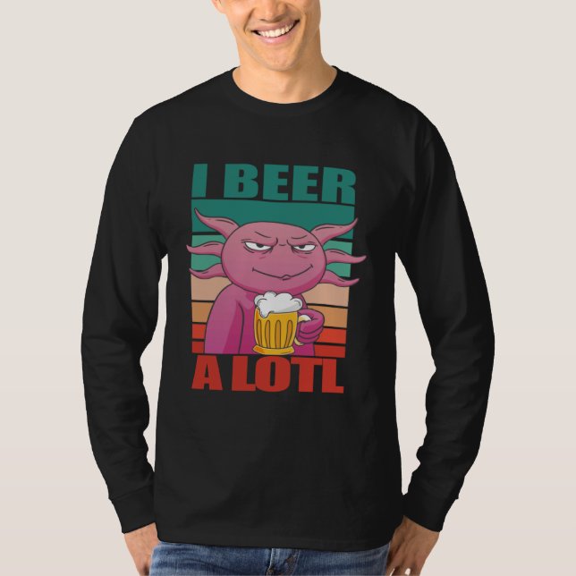 I Beer a lotl   Drinking Axolotl  2 T-Shirt (Vorderseite)