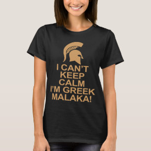 I behalten Can_t ruhigen I_m Griechen Malaka T-Shirt
