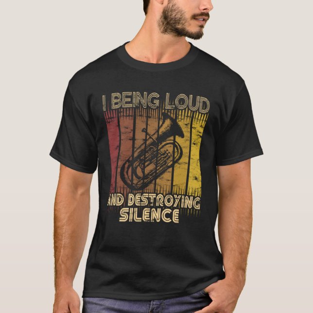 I being loud and destroying silence  Euphonium Pla T-Shirt (Vorderseite)