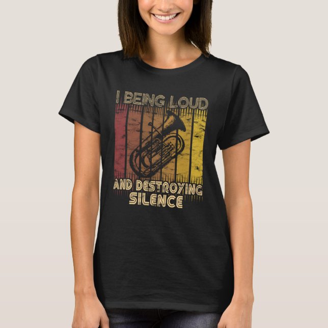 I being loud and destroying silence  Euphonium Pla T-Shirt (Vorderseite)