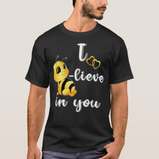 I Believe Bee Beelieve BLieve In You Teacher Testi T-Shirt