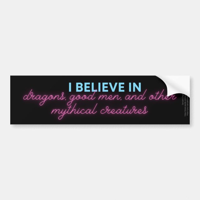 I Believe in Dragons, Good Men... Bumper Sticker Autoaufkleber (Vorne)