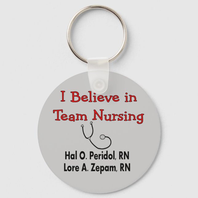 I believe in TEAM Nursing--Hilarious Nurse Gifts Schlüsselanhänger (Vorderseite)