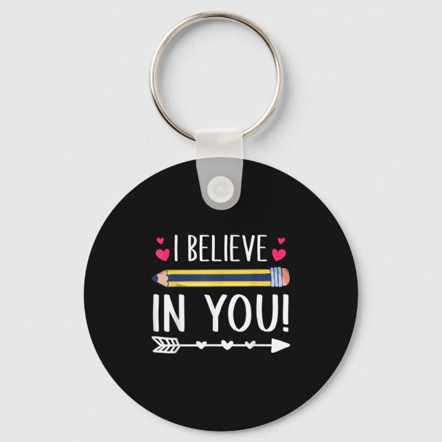 I Believe In You Proud Teacher Testing Day Insrati Schlüsselanhänger (Vorderseite)