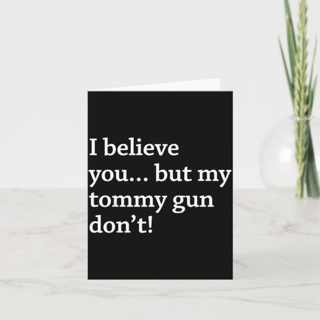 I Believe You... But My Tommy Gun Don’t!  Karte (Vorderseite)