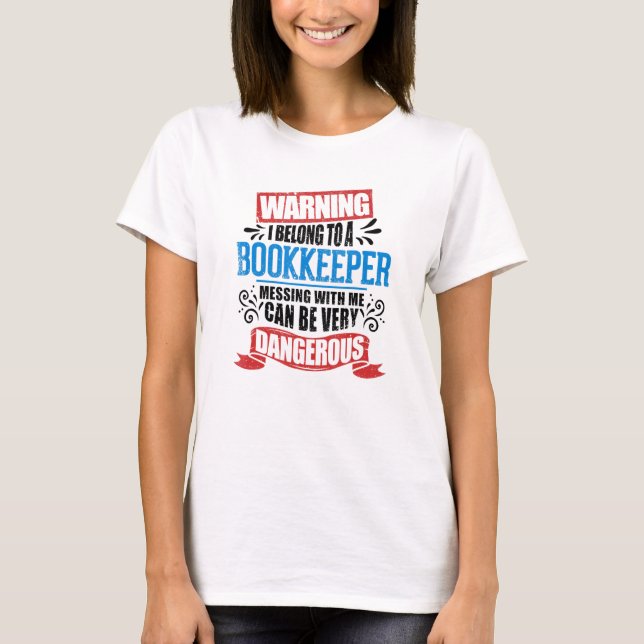 I Belong To A Bookkeeper Warning Job Partner Appar T-Shirt (Vorderseite)