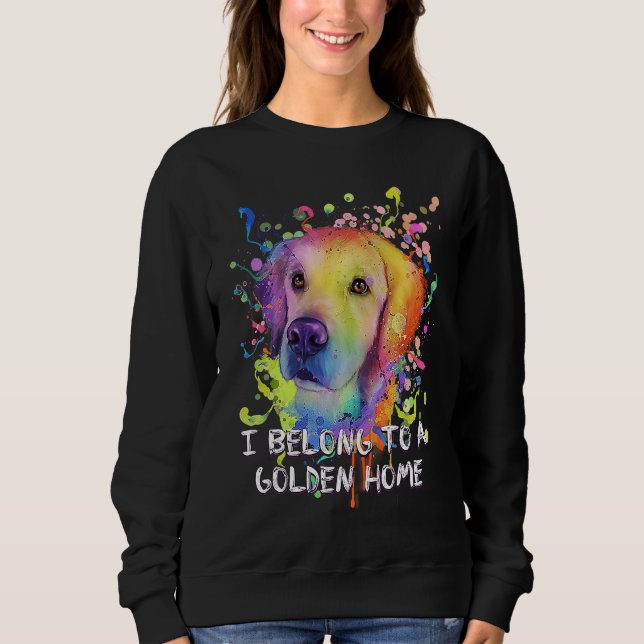 I Belong to a Golden Home Rescue Dog Golden Retrie Sweatshirt (Vorderseite)