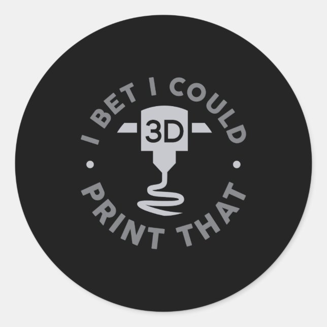 I Bet I Could Print That  Runder Aufkleber (Vorderseite)