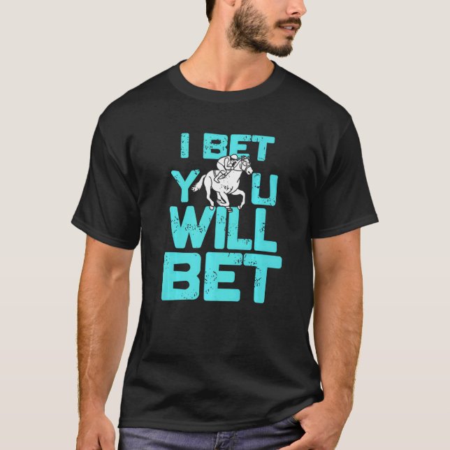 I Bet You Will Bet  Horse Racing Retro  Present T-Shirt (Vorderseite)