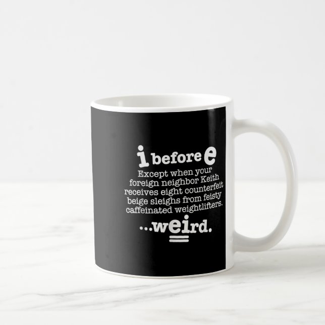 I Bevor E, außer nach C lustigen Grammatiksatz D Kaffeetasse (Rechts)