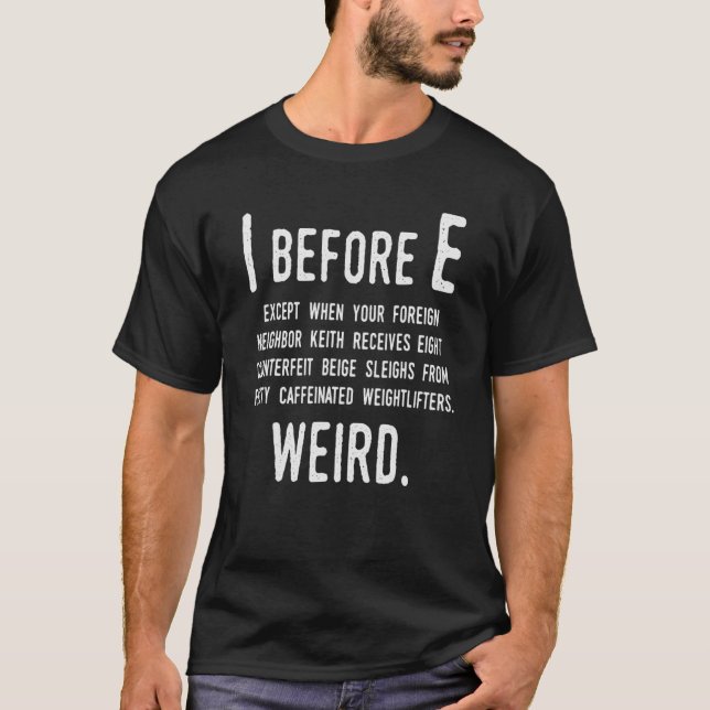 I Bevor E. Englisch Grammatik Ausnahmen von der Re T-Shirt (Vorderseite)