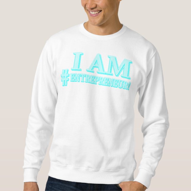 "I BIN ENTREPRENEUR" Expression Design. Jetzt kauf Sweatshirt (Vorderseite)