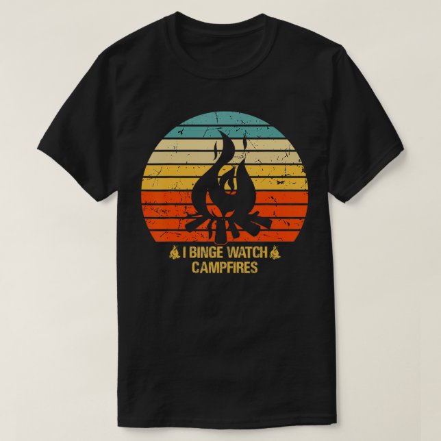I Binge Watch Campfire Funny Campers Camping T-Shirt (Design vorne)